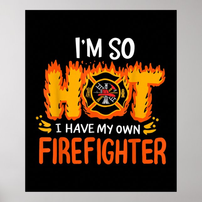 Affiche I'm So Hot I Have My Own Firefighter (Devant)