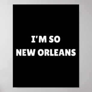 Affiche Im So New Orleans Drôle Citation Louisiane