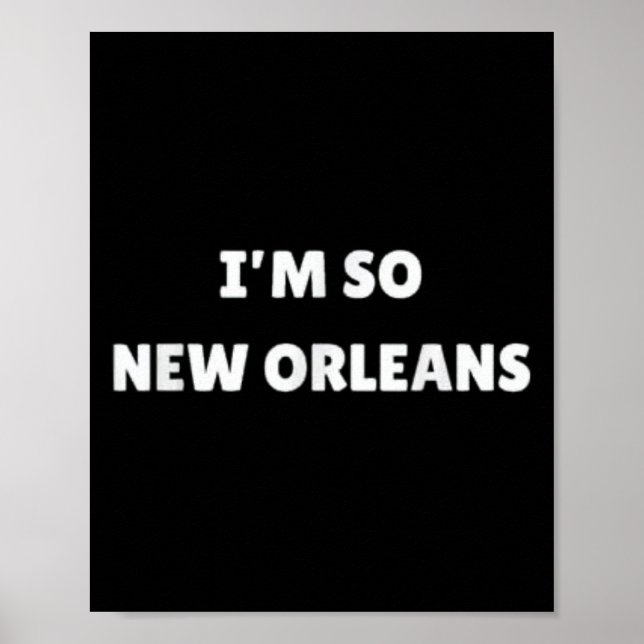 Affiche Im So New Orleans Drôle Citation Louisiane (Devant)