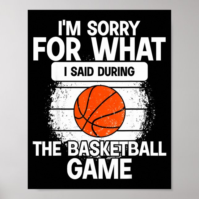 Affiche I'm Sorry For What I Said During The Basketball Ga (Devant)