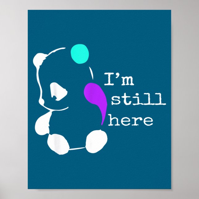 Affiche I'm Still Here - Semicolon Gift Suicide Prevention (Devant)