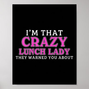 Affiche Im That Crazy Lunch Lady School Cafeteria Travaill
