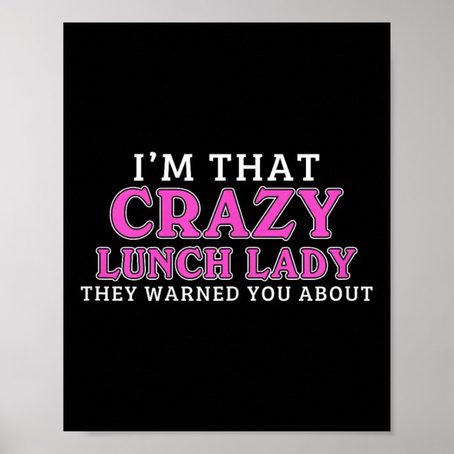 Affiche Im That Crazy Lunch Lady School Cafeteria Travaill (Devant)