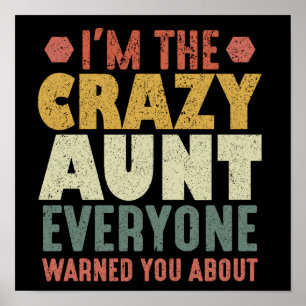 Affiche I'm The Crazy Aunt Everyone Warned You About