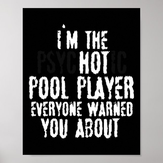 Affiche Im The Psychotic Hot Pool Player - Piscine à 8 bal (Devant)