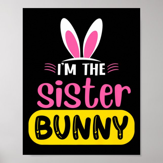 Affiche Im The Sister Bunny Rabbit Ears Egg Funny Easter T (Devant)