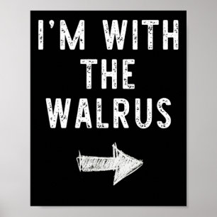 Affiche I'm With The Walrus Costume Halloween Matching Cou