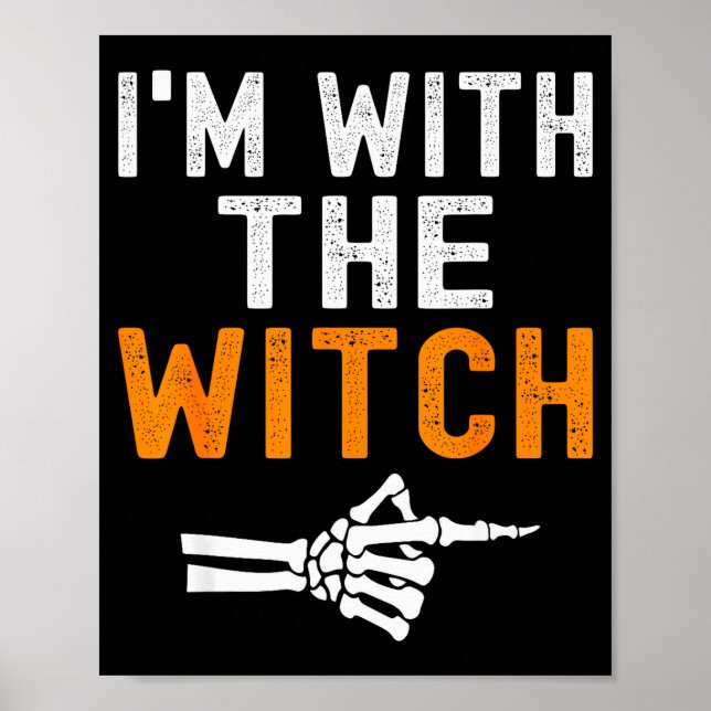 Affiche I'm With The Witch Funny Skeleton Halloween Matchi (Devant)