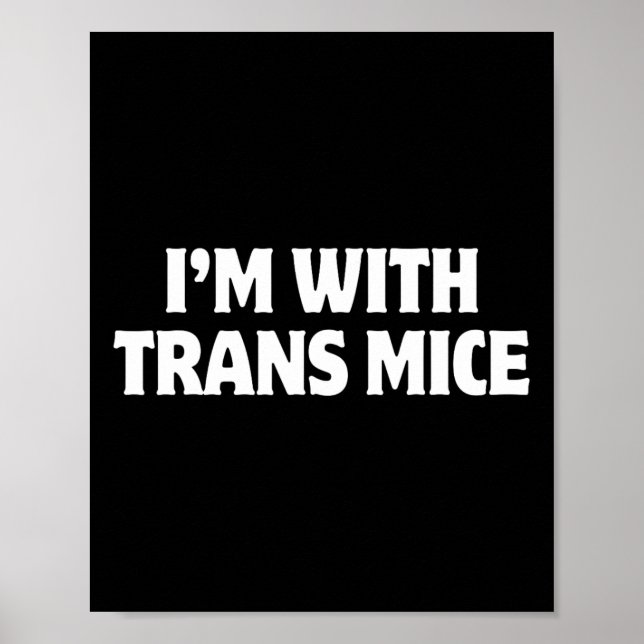 Affiche I'm With Trans Mice Trump Meme Funny Transgenic Mi (Devant)