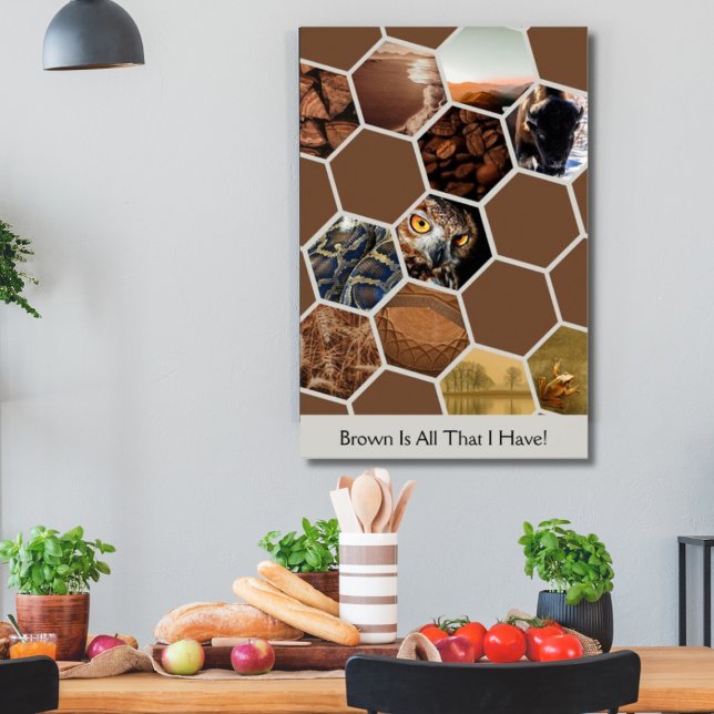 Affiche Image Hexagon Collage - Brown C'Est Tout Ce Que J' (Hexagons Brown Is All That I Have! Custom Collage Poster)