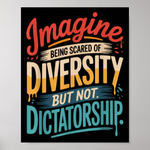 Affiche Imaginez Qu'On Craigne La Diversité Mais Pas Le Di