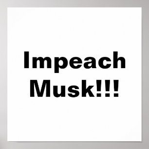 Affiche Impeach Musk !