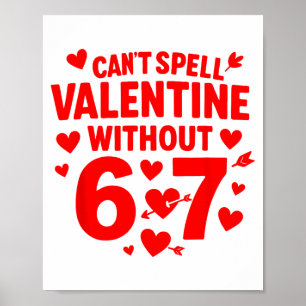 Affiche Impossible d'écrire Valentine sans 6 7 Fun 6-7 Six