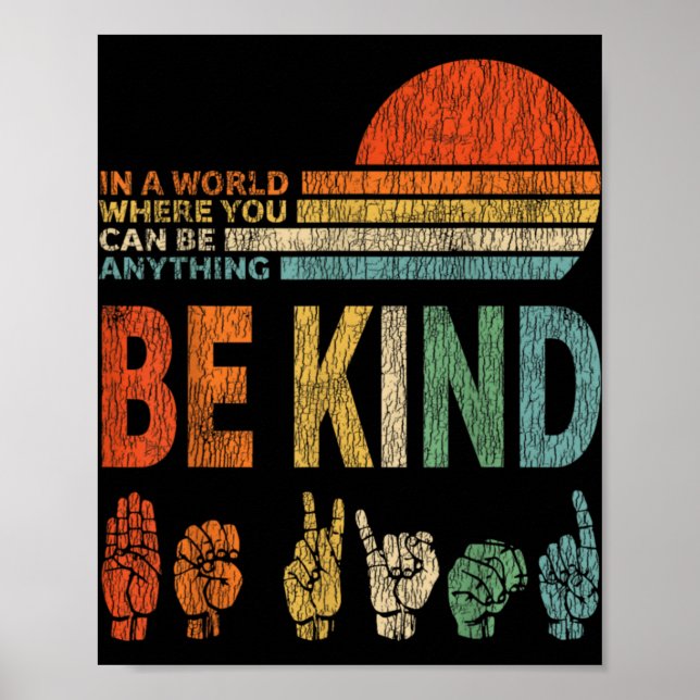 Affiche In A World Where You Can Be Anything Be Kind Sign  (Devant)