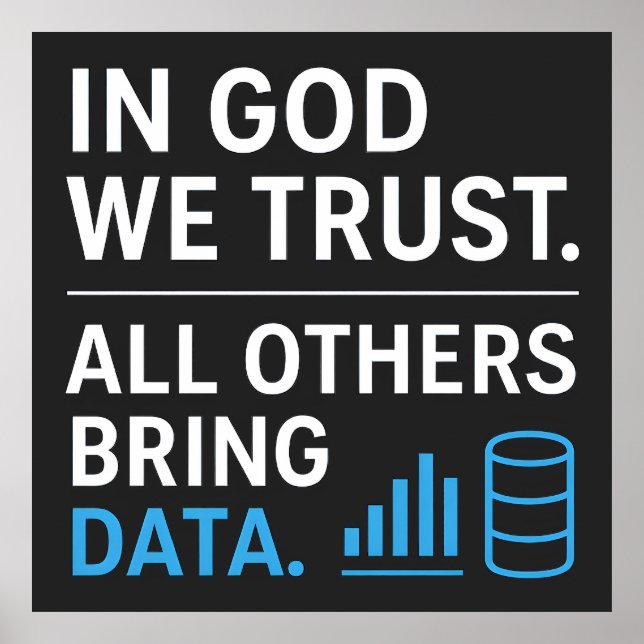 Affiche In God We Trust All Others Bring Data Lean Quote (Devant)