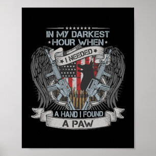 Affiche In My Darkest Hour I Needed a Hand I Found a Paw V
