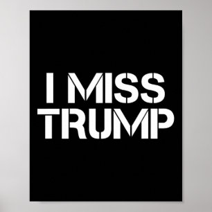 Affiche Incroyable - Je regrette Donald Trump - 45e présid