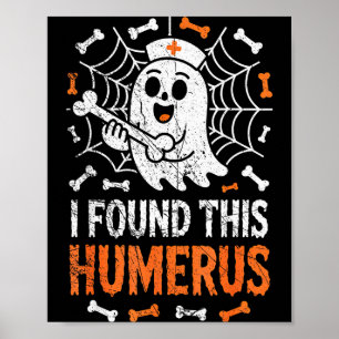 Affiche Infirmières J'ai Trouvé Cet Humérus Drôle Fantôme