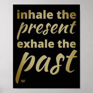 Affiche "INHALE LE PRÉSENT..." citation inspirante