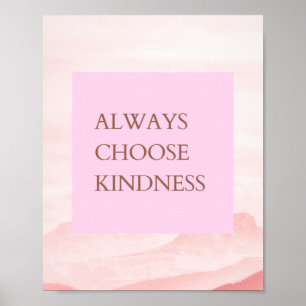 Affiche Inspirational Quote Always Choose Kindness