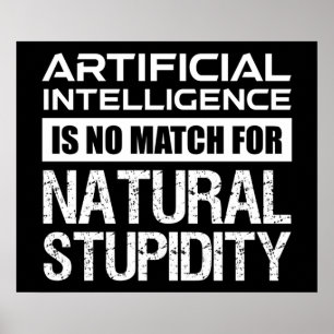 Affiche Intelligence Artificielle Stupidité Naturelle Drôl