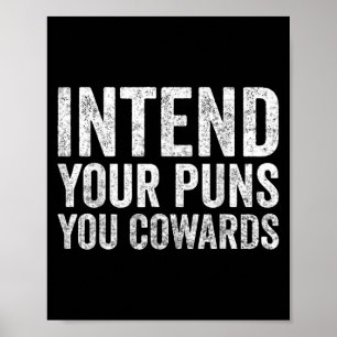 Affiche Intend Tes Puns Tu Cowards Drôle Citation Humour D