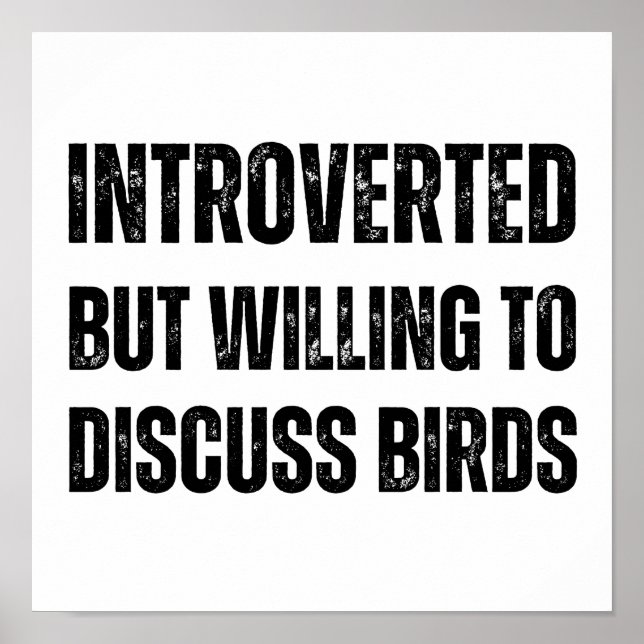 Affiche Introverted Mais Prêt À Discuter Des Oiseaux (Devant)