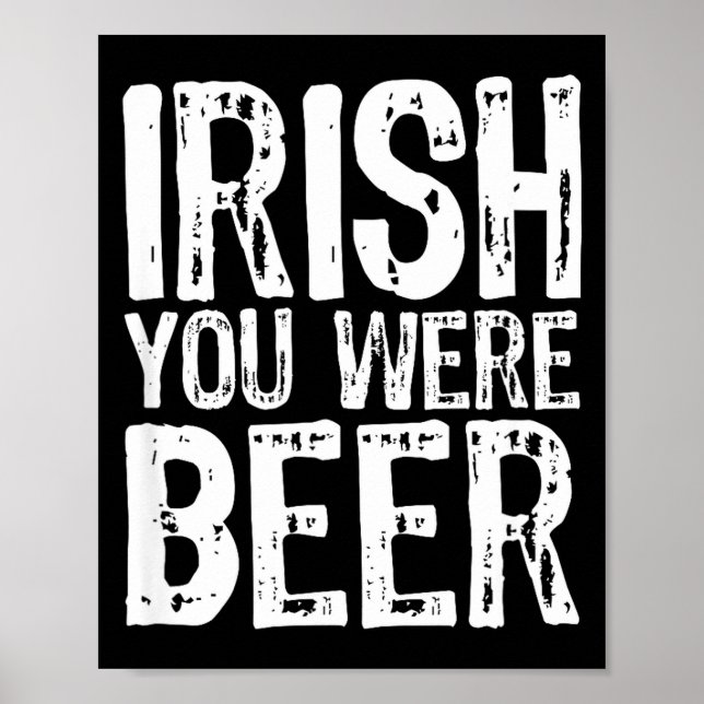 Affiche Irish You Were Beer Funny St. Patrick's Day  (Devant)