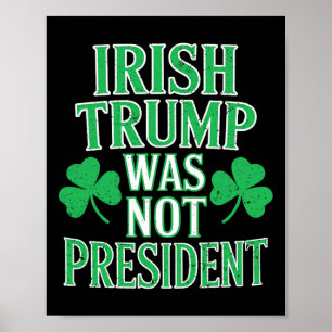 Affiche Irlandais Trump n'était pas président drôle anti T