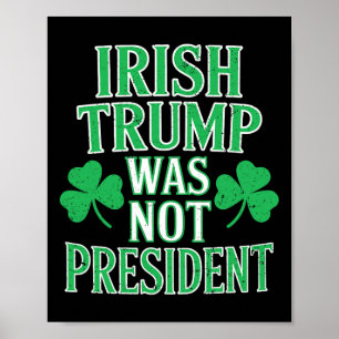 Affiche Irlandais Trump n'était pas président Drôle Anti T