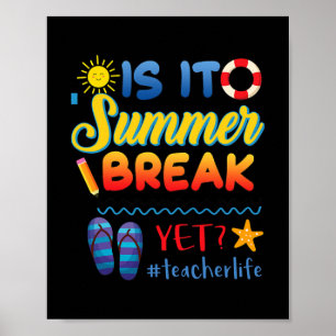 Affiche Is It Summer Break Yet Happy Last Day of School 