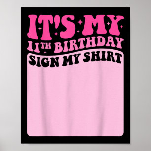 Affiche It' ; s Mon 11e anniversaire Signe Ma Chemise C