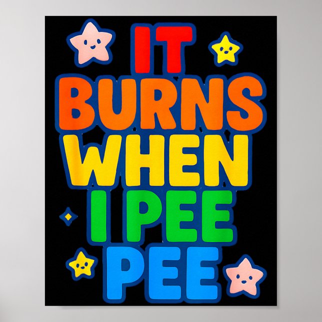 Affiche It Burns When I Pee Womens Funny Crazy Embarring  (Devant)