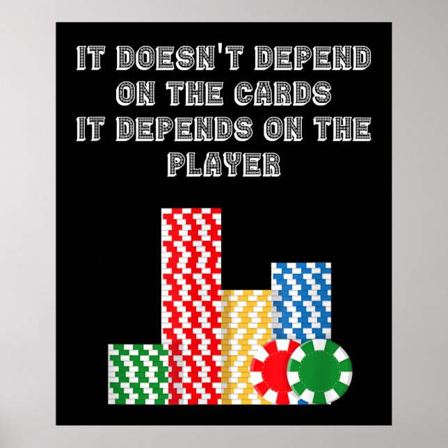 Affiche It Doesn't Depend On The Cards It Depend On Player (Devant)
