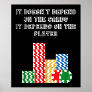 Affiche It Doesn't Depend On The Cards It Depend On Player