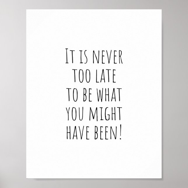 Affiche It is never too late (encouraging quotes) (Devant)