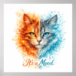 Affiche It’s a Mood Fire and Ice Cat Artistic Split Face 