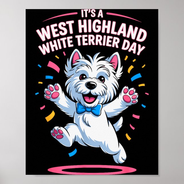 Affiche It’s A West Highland White Terrier Day Pet Dog Hum (Devant)