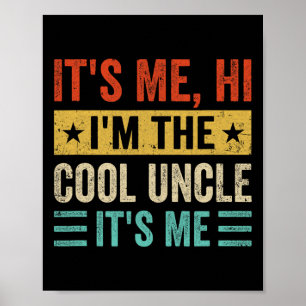 Affiche It&#; s Me Hi I&#; m The Cool Uncle It&#; s Me Fun