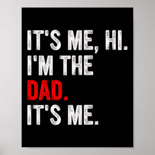 Affiche It&# s Me Hi I&# m The Dad It&# s Me Funny Papa