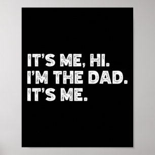 Affiche It&#; s Me Hi I&#; m The Dad It&#; s Me Pères Da