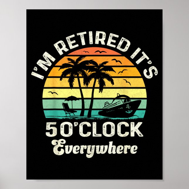 Affiche It's 5 O'clock Everywhere I'm Retired Funny Retire (Devant)