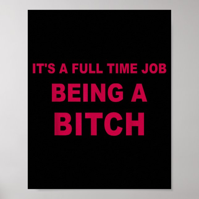 Affiche It's A Full Time Job Being A Funny Quotes  (Devant)