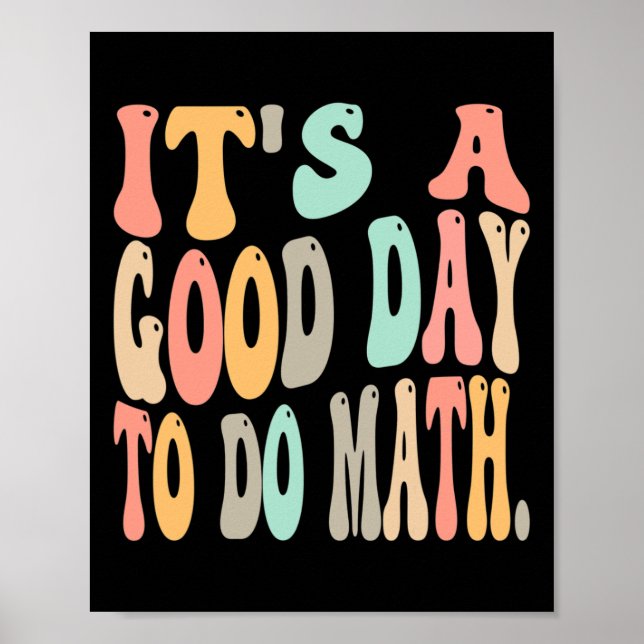 Affiche It's A Good Day To Do Math For Math Fun Math Teach (Devant)