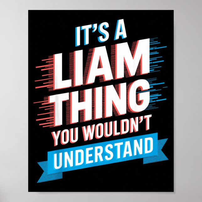 Affiche It's A Liam Thing You Wouldn't Understand Liam  (Devant)