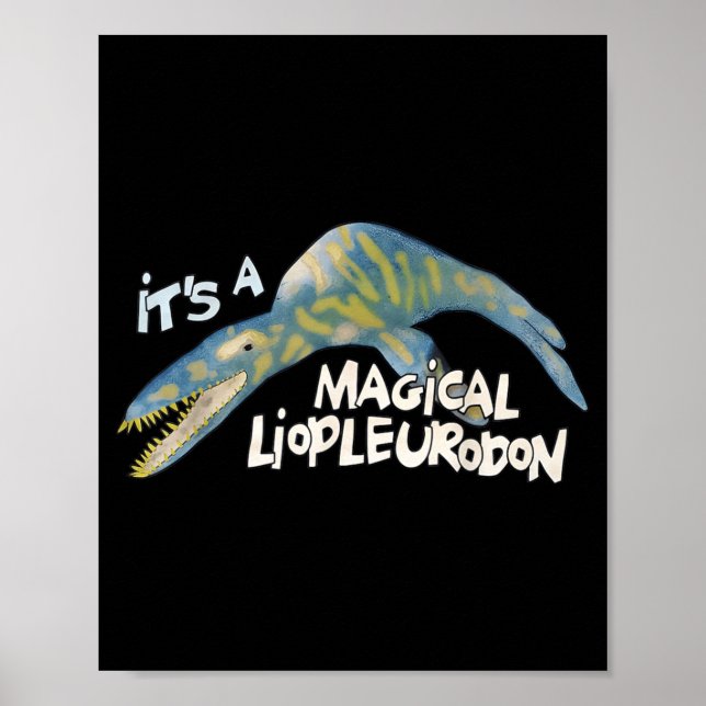 Affiche It's A Magical Liopleurodon  (Devant)