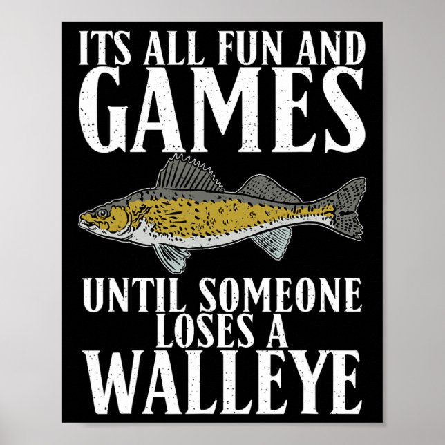 Affiche Its All Fun Until Someone Loses A Walleye Hunting  (Devant)