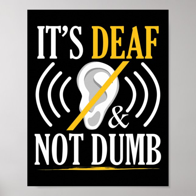 Affiche It's Deaf And Not Dumb Asl Deaf Sign Language Deaf (Devant)