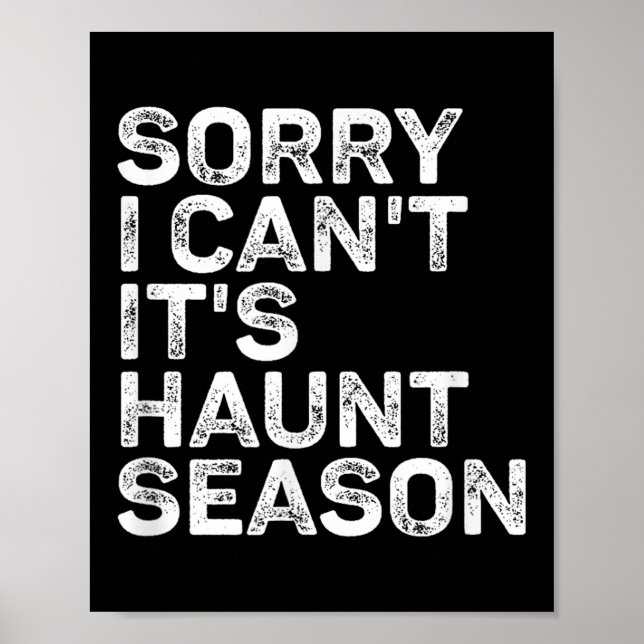 Affiche It's Haunt Season Sorry I Can't Halloween Soky Sea (Devant)