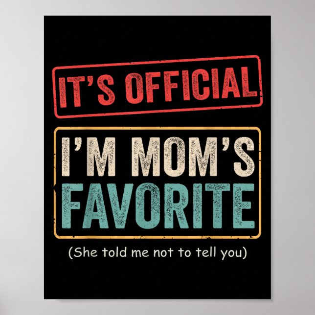 Affiche It's I'm Mom's Favorite Child Funny Family Humor  (Devant)
